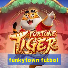 funkytown futbol